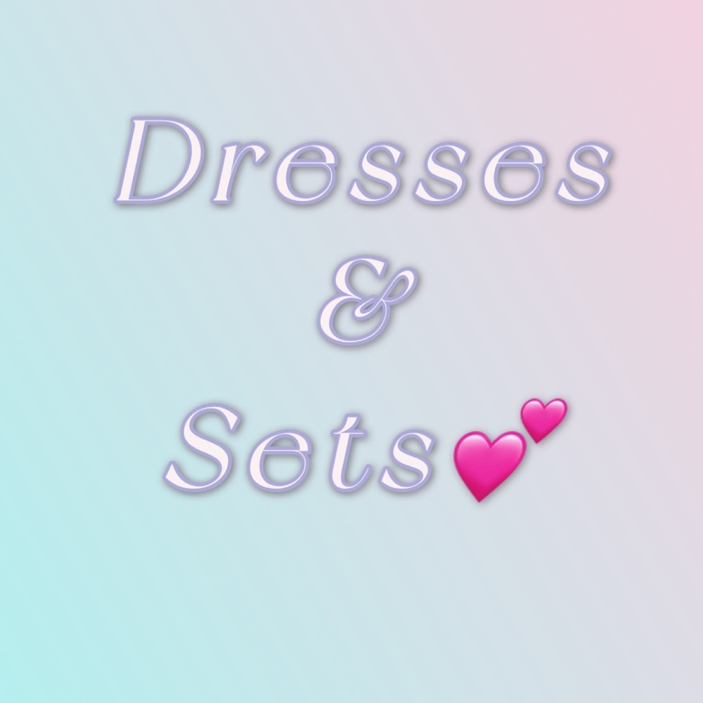 Dresses and Sets